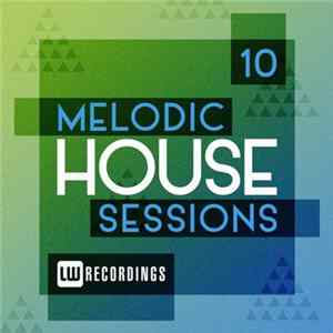 Various - Melodic House Sessions 10 Album