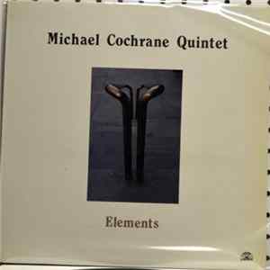 Michael Cochrane Quintet - Elements Album