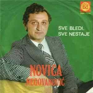 Novica Negovanović - Sve Bledi, Sve Nestaje Album