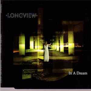 Longview - In A Dream Album
