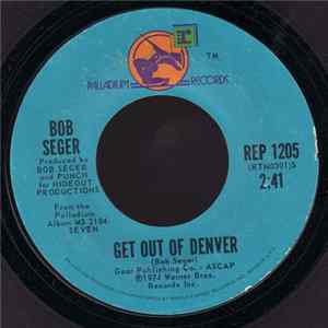 Bob Seger - Get Out Of Denver / Long Song Comin' Album