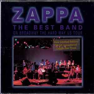 Zappa - The Best Band On Broadway The Hard Way US Tour Album