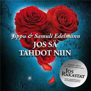 Jippu & Samuli Edelmann - Jos Sä Tahdot Niin Album