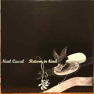 Neal Casal - Return In Kind Album