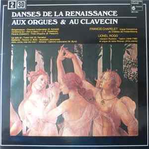 Francis Chapelet / Lionel Rogg - Danses De La Renaissance Aux Orgues & Au Clavecin Album