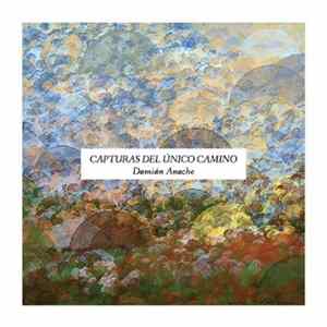 Damian Anache - Capturas del Unico Camino Album