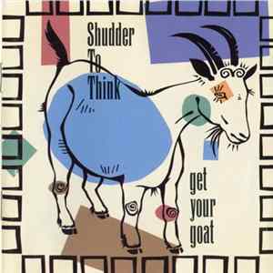 Shudder To Think - Get Your Goat Album
