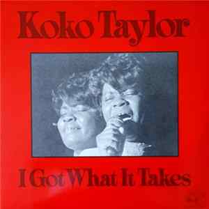 Koko Taylor - I Got What It Takes Album