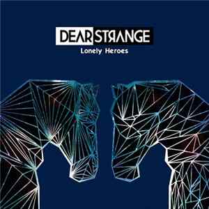 Dear Strange - Lonely Heroes Album