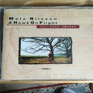 Matz Nilsson, Hawk On Flight - Fly Free Faster Album