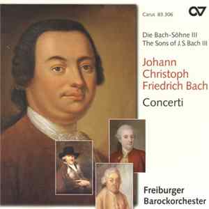 Johann Christoph Friedrich Bach, Freiburger Barockorchester - Concerti Album