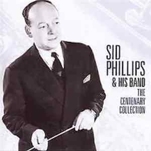 Sid Phillips & His Band - The Centenary Collection Album