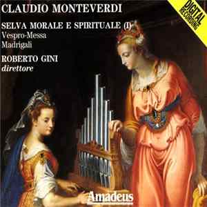 Claudio Monteverdi, Roberto Gini - Selva Morale E Spirituale (I) Album