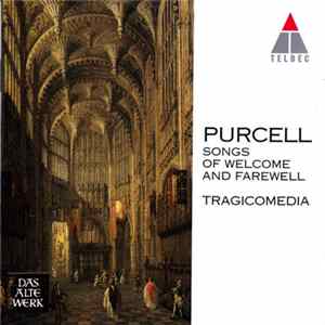 Henry Purcell, Tragicomedia - Songs Of Welcome And Farewell Album