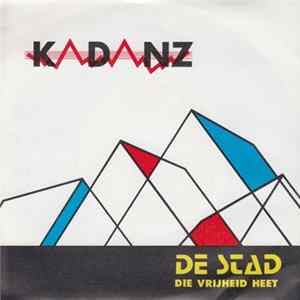 Kadanz - De Stad (Die Vrijheid Heet) Album