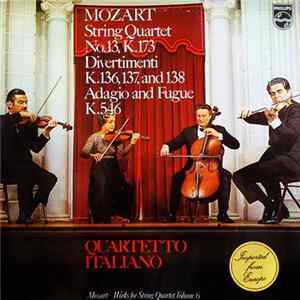 Mozart / Quartetto Italiano - String Quartet No. 13, K. 173 / Divertimenti K. 136, 137, And 138 / Adagio And Fugue K. 546 Album