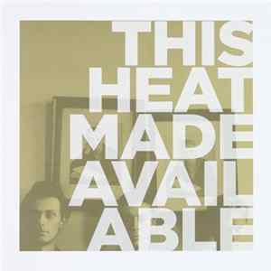 This Heat - Made Available Album