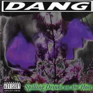 Dang - Spilling Drinks On The Host Album