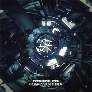 Technical Itch - Progression Threat - Part Two Album