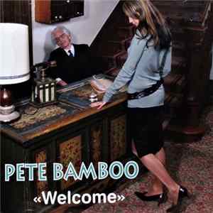 Pete Bamboo - Welcome Album