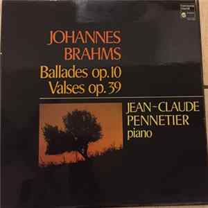 Johannes Brahms, Jean-Claude Pennetier - Ballades Op. 10 Valses Op. 39 Album