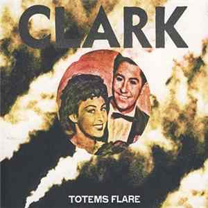 Clark - Totems Flare Album