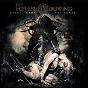 The Foreshadowing - Seven Heads Ten Horns Album