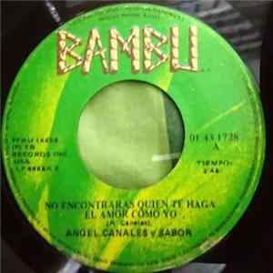 Angel Canales Y Sabor - No Encontraras Quien Te Haga El Amor Como Yo Album