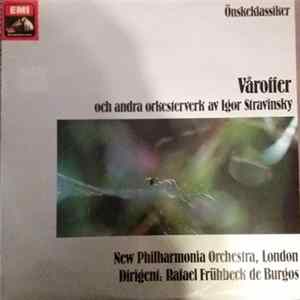 Igor Stravinsky - Rafael Frühbeck De Burgos, New Philharmonia Orchestra - Våroffer Och Andra Orkesterverk Album