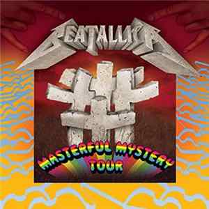 Beatallica - Masterful Mystery Tour Album