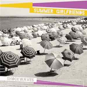 Summer Girlfriends - Shockwaves Album