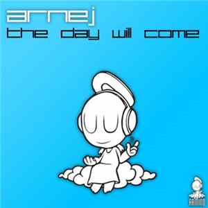 Arnej - The Day Will Come Album