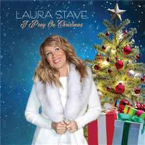 Laura Stave - I Pray On Christmas Album