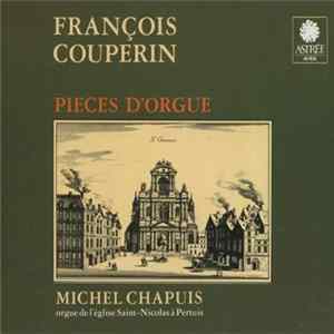 François Couperin, Michel Chapuis - Pieces D'Orgue Album