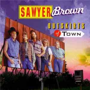 Sawyer Brown - Outskirts Of Town Album