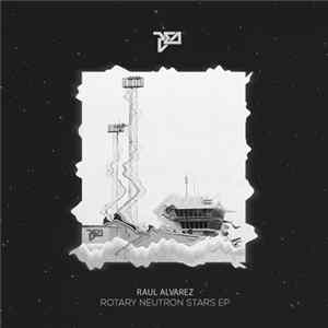 Raul Alvarez - Rotary Neutron Stars Album