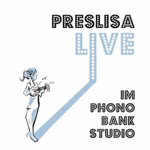Preslisa - Live Im Phonobank Studio Album