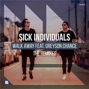 Sick Individuals Feat. Greyson Chance - Walk Away (The Remixes) Album