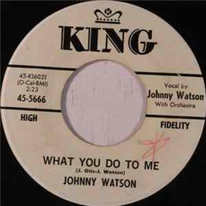 Johnny Watson - What You Do To Me / Sweet Lovin' Mama Album