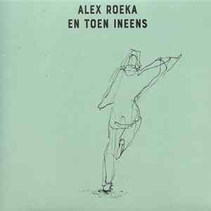 Alex Roeka - En Toen Ineens Album