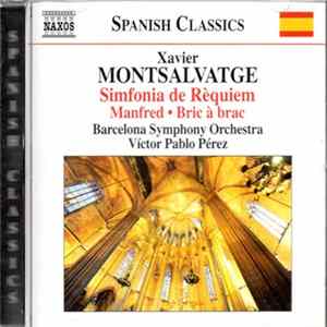 Xavier Montsalvatge, Barcelona Symphony Orchestra, Víctor Pablo Pérez - Simfonia de Rèquiem ● Manfred ● Bric à Brac Album