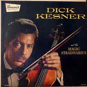 Dick Kesner And His Magic Stradivarius - Dick Kesner And His Magic Stradivarius Album