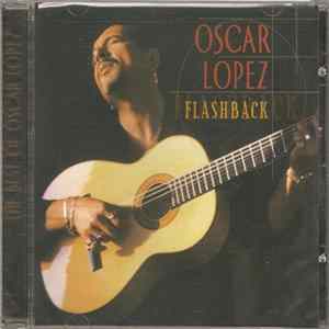 Oscar Lopez - Flashback: The Best Of Oscar Lopez Album