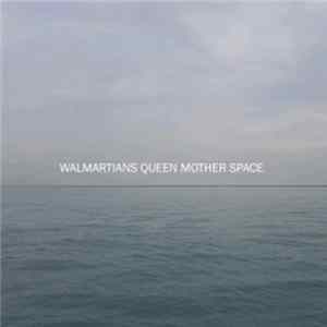 Walmartians - Queen Mother Space Album