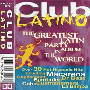 Club Latino - The Greatest Latin Party In The World Album