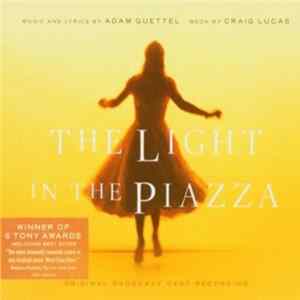 Adam Guettel, Victoria Clark, Kelli O'Hara - The Light in the Piazza Album