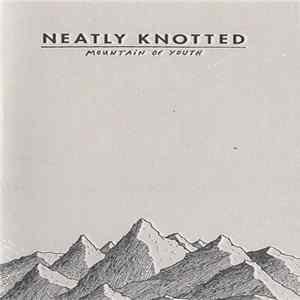 Neatly Knotted - Mountain Of Youth Album