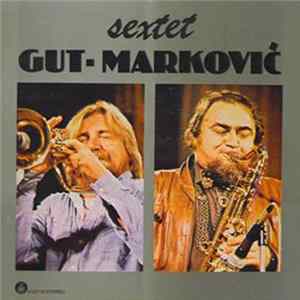 Sextet Gut-Marković - Sextet Gut-Marković Album