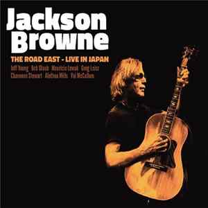 Jackson Browne - The Road East - Live In Japan Album