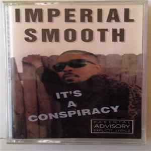 Imperial Smooth - It Is A Conspiracy Album